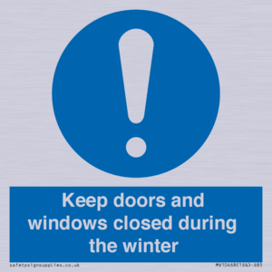 Keep doors and windows closed during the winter